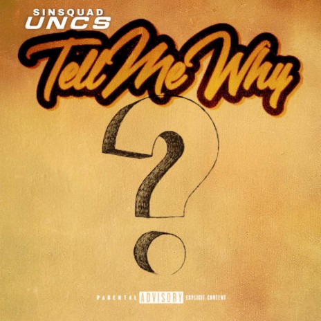 Tell Me Why ft. Uncs | Boomplay Music