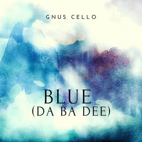 Blue (Da Ba Dee) (For cello) | Boomplay Music