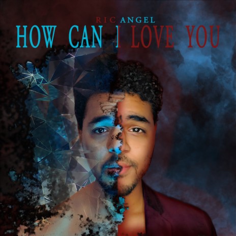 How Can I Love You | Boomplay Music