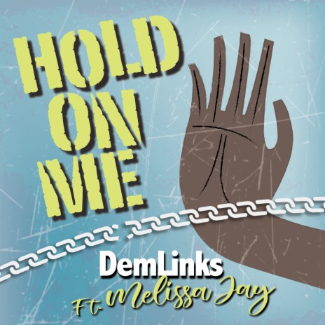 Hold On Me ft. Melissa Jay | Boomplay Music