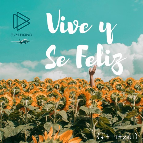 Vive Y Se Feliz ft. Itzel | Boomplay Music