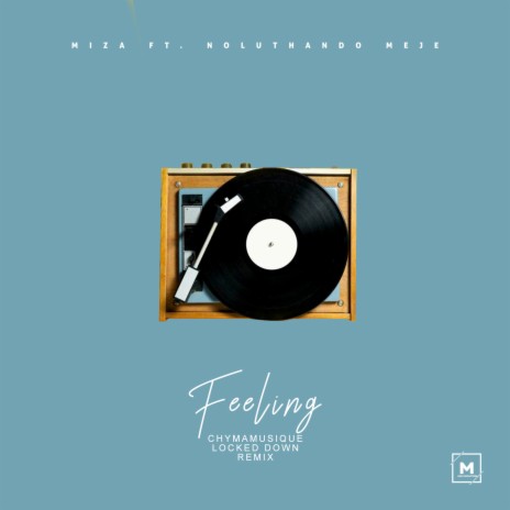 Feeling Chymamusique LockedDown Mix ft. Noluthando Meje | Boomplay Music