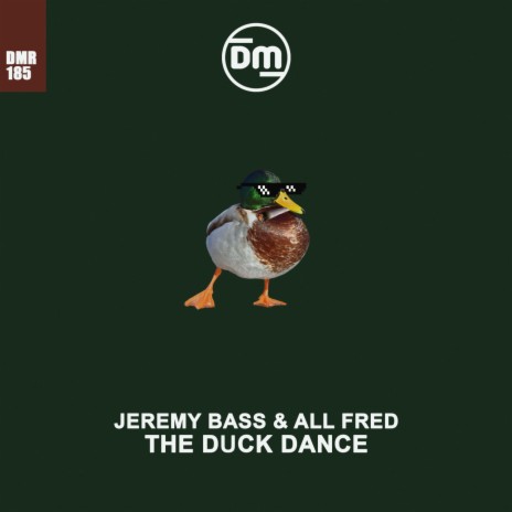 The Duck Dance (Original Mix) ft. All Fred | Boomplay Music