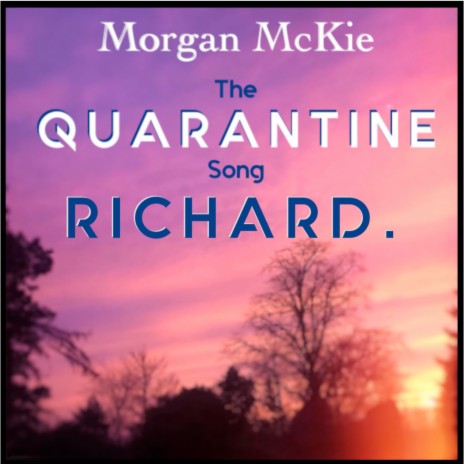 The Quarantine Song ft. Morgan McKie | Boomplay Music