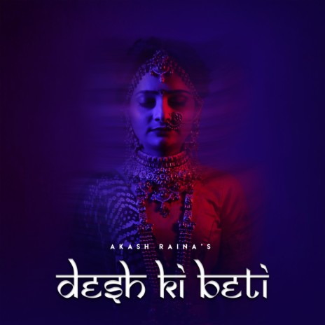 Desh Ki Beti | Boomplay Music