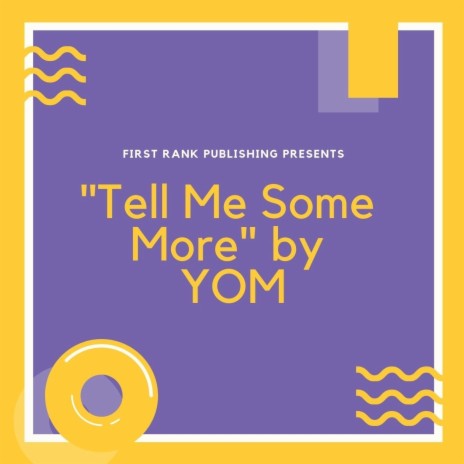 Tell Me Some More | Boomplay Music