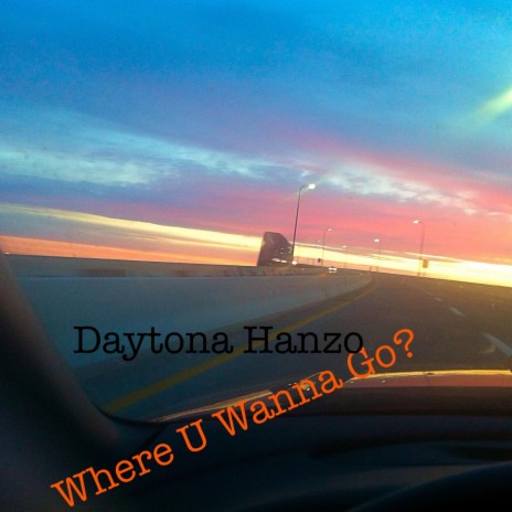 Where U Wanna Go? | Boomplay Music