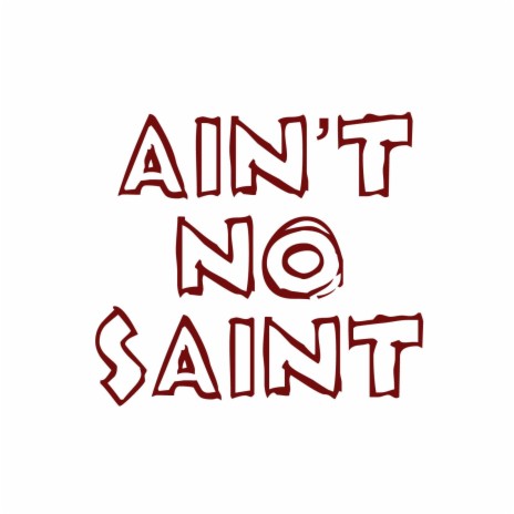 Aint No Saint | Boomplay Music