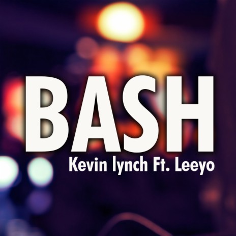 Bash ft. Leeyo | Boomplay Music