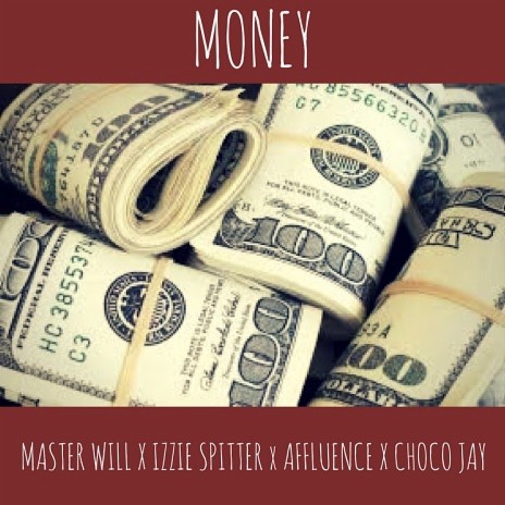 Money ft. Izzie Spitter, Affluence & Choco Jay | Boomplay Music
