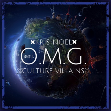 O.M.G. ft. Culture Villians & seni. | Boomplay Music