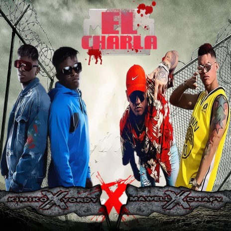 El Charla ft. Chapy, El Kimiko & Yordy | Boomplay Music