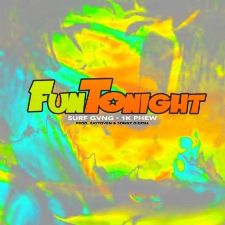 Fun Tonight ft. 1K Phew, Zaytoven & Sonny Digital | Boomplay Music