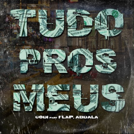 Tudo Pros Meus ft. Flap Abdala | Boomplay Music