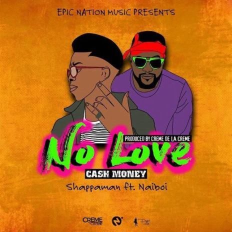 No Love (Cash Money) ft. Naiboi | Boomplay Music