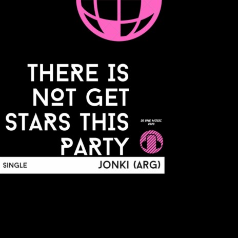 There Is Not Get Stars This Party (Original Mix)