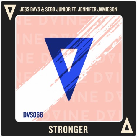 Stronger (Original Mix) ft. Sebb Junior & Jennifer Jamieson | Boomplay Music