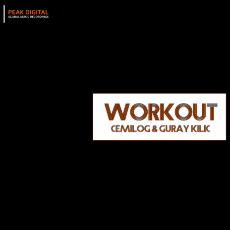 Workout (Original Mix) ft. Guray Kilic | Boomplay Music