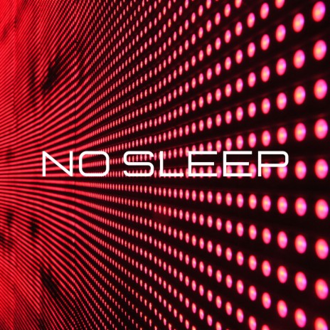 No Sleep | Boomplay Music