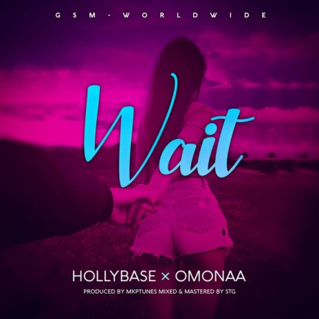 Wait ft. Omonaa | Boomplay Music
