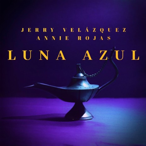 Luna Azul ft. Annie Rojas | Boomplay Music