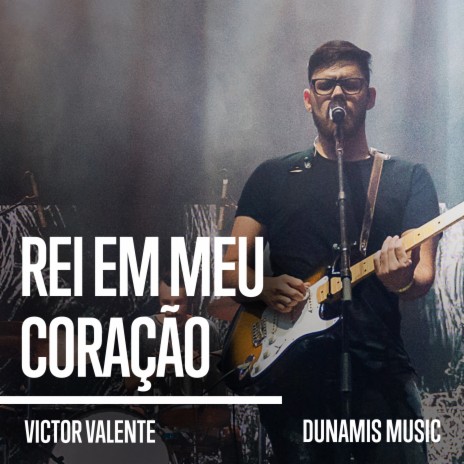 Rei em Meu Coração ft. Victor Valente | Boomplay Music