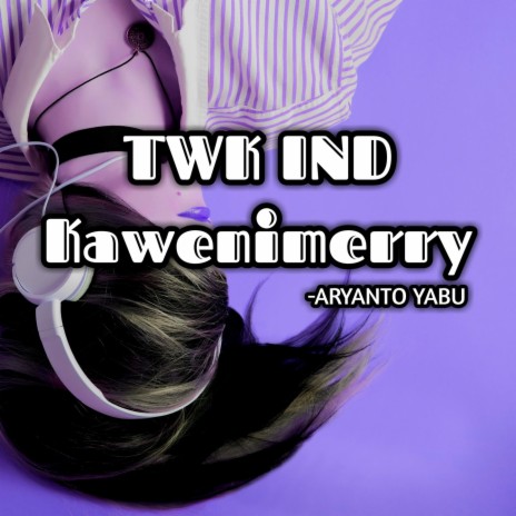 TWK IND Kawenimerry