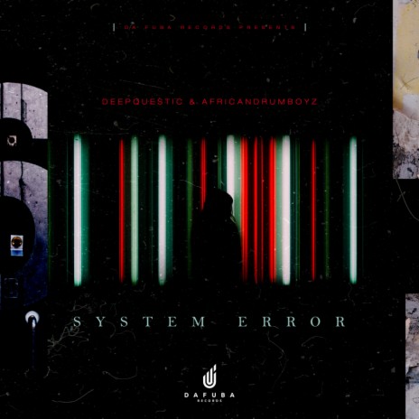 System Error (Original Mix) ft. African DrumBoyz | Boomplay Music