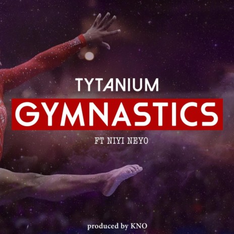 Gymnastics (feat. Niyi Neyo) | Boomplay Music