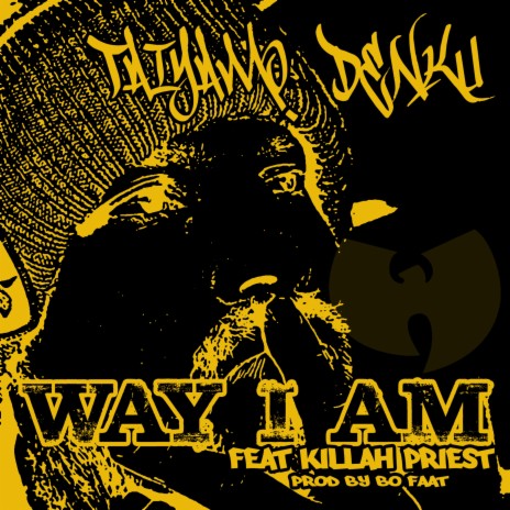 Way I Am ft. Killah Priest | Boomplay Music