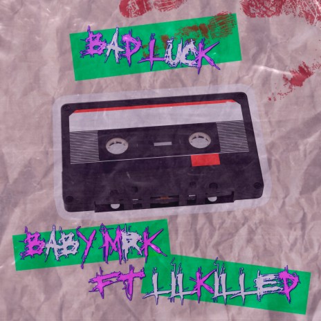 Bad Luck ft. Lil Killed | Boomplay Music