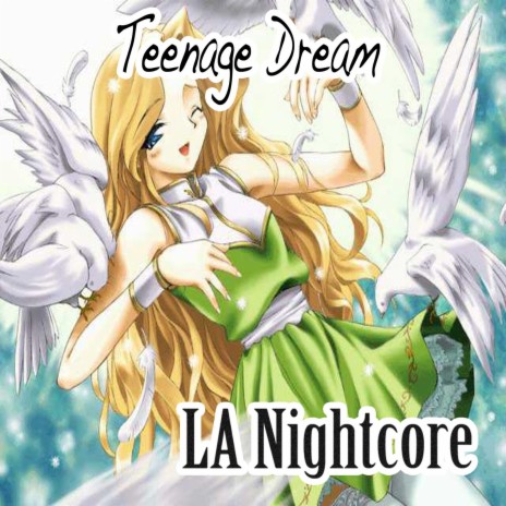 Teenage Dream (Nightcore Version) | Boomplay Music