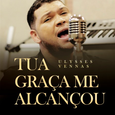 Tua Graça Me Alcançou | Boomplay Music