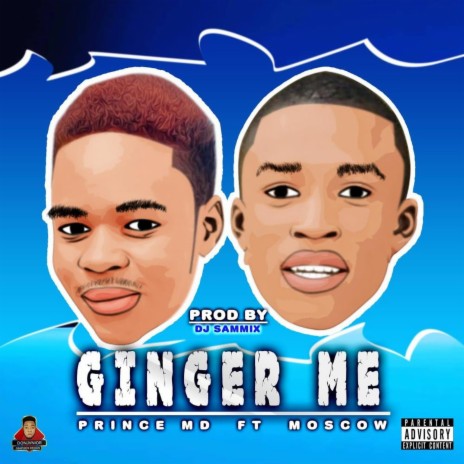 Ginger me ft. Moscow | Boomplay Music