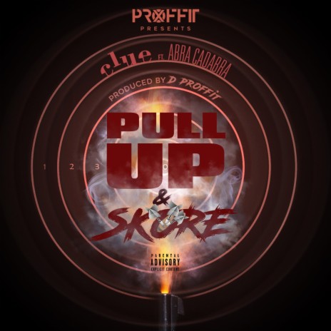 Pull up and Skore ft. D Proffit & Abra Cadabra | Boomplay Music