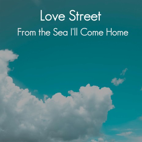 From the Sea I'll Come Home