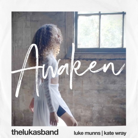 Awaken ft. Luke Munns & Kate Wray