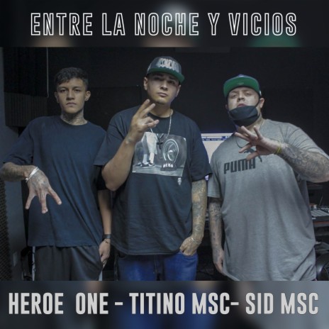 Entre la Noche y Vicios ft. Sid MSC & Titino MSC | Boomplay Music