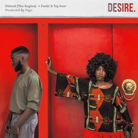 Desire ft. Funbi & Tay Iwar