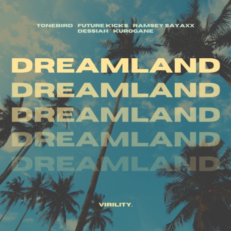 Dreamland ft. Future Kicks, Ramsey Sayaxx, Dessiah & KUROGANE | Boomplay Music