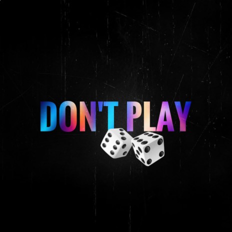 Don't Play (Remastered) ft. Sensei D | Boomplay Music