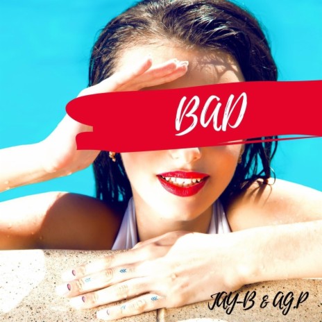 Bad ft. AG.P | Boomplay Music