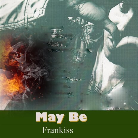 Frankiss May Be, Pt. 2 | Boomplay Music