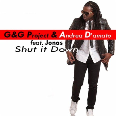 Shut It Down ft. Andrea D'amato & Jonas | Boomplay Music