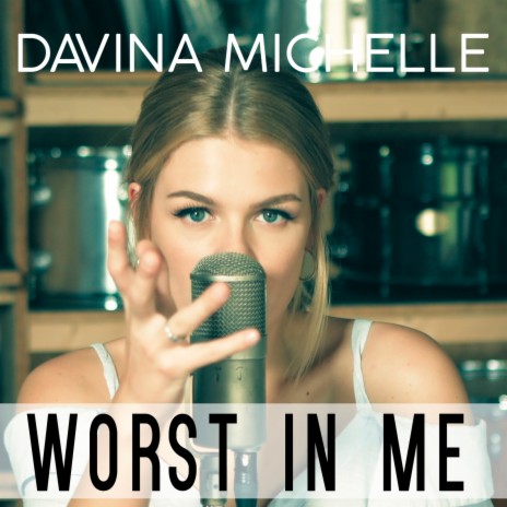 Worst in Me