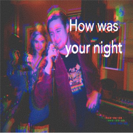 How Was Your Night | Boomplay Music