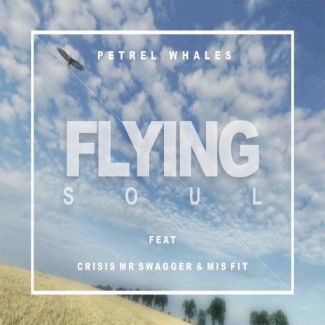 Flying Soul ft. Crisis Mr. Swagger & MisFit | Boomplay Music