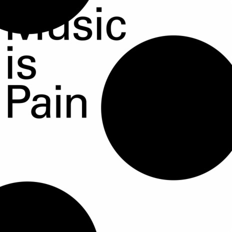 Music is Pain | Boomplay Music