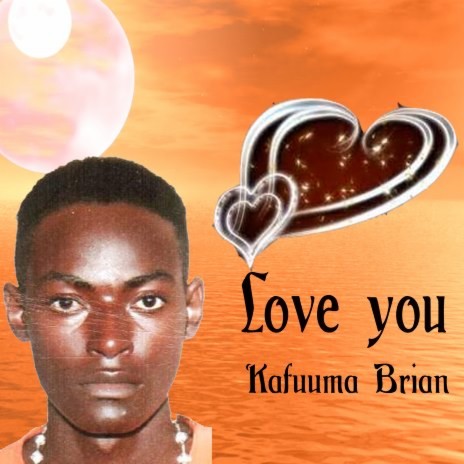 Kafuuma Brian Love You, Pt. 6 | Boomplay Music