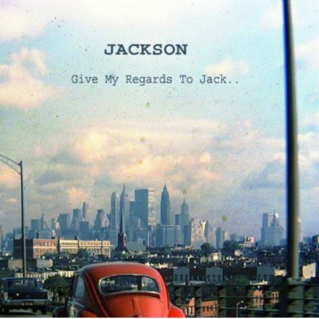 Give My Regards to Jack | Boomplay Music